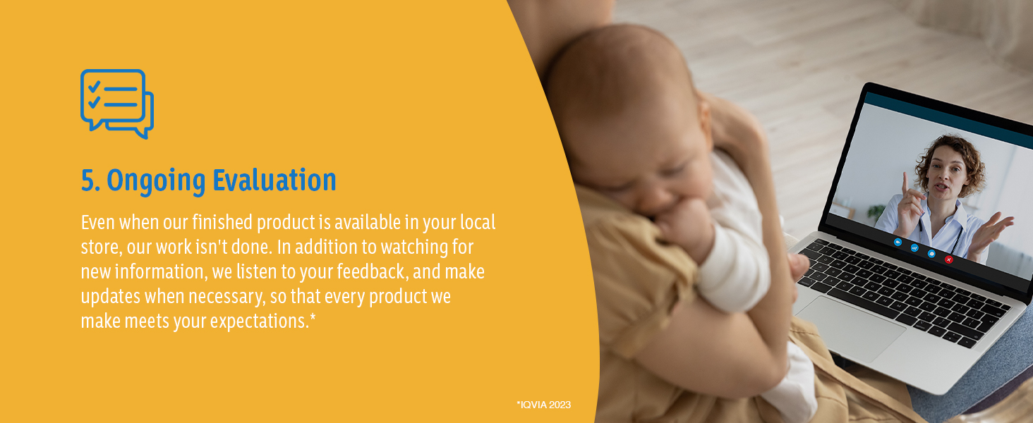 Johnson's baby products receive continuous evaluations to ensure our product meet expectation