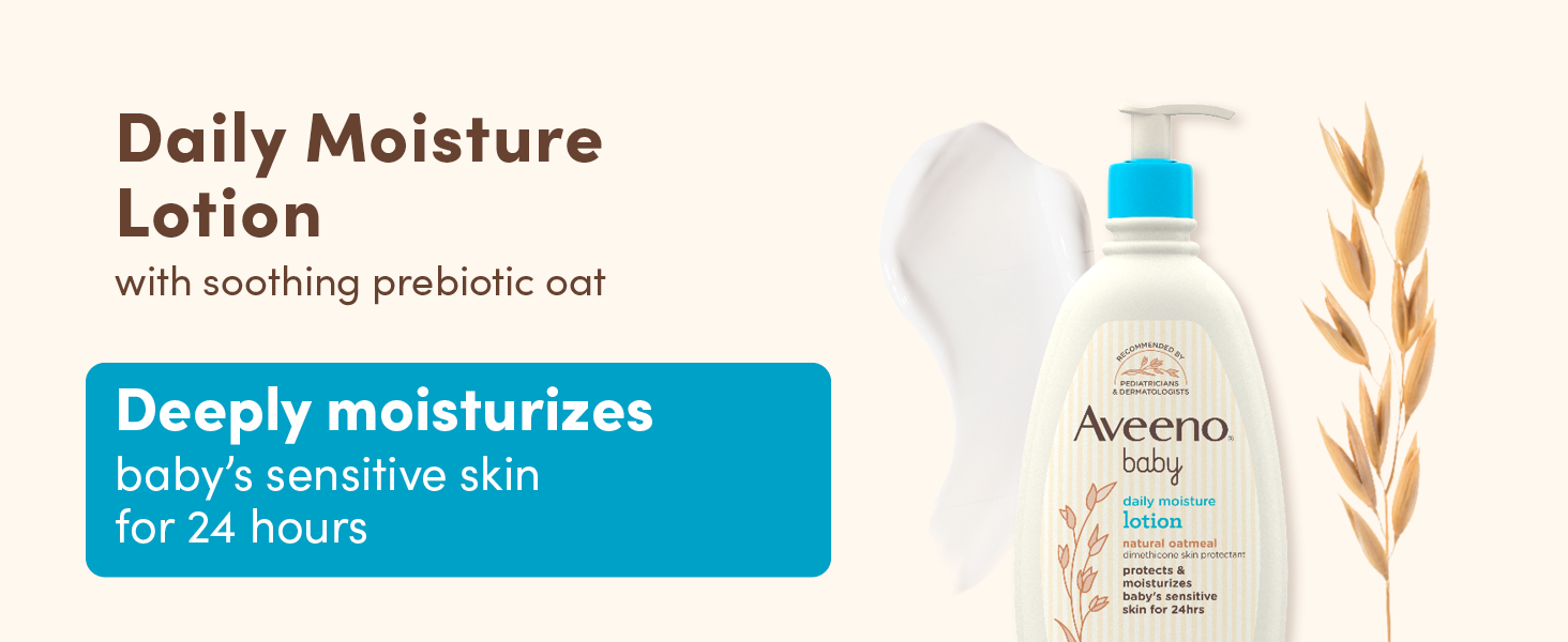 Daily Moisture Baby Lotion + soothing prebiotic oat deeply moisturizes sensitive skin for 24 hours