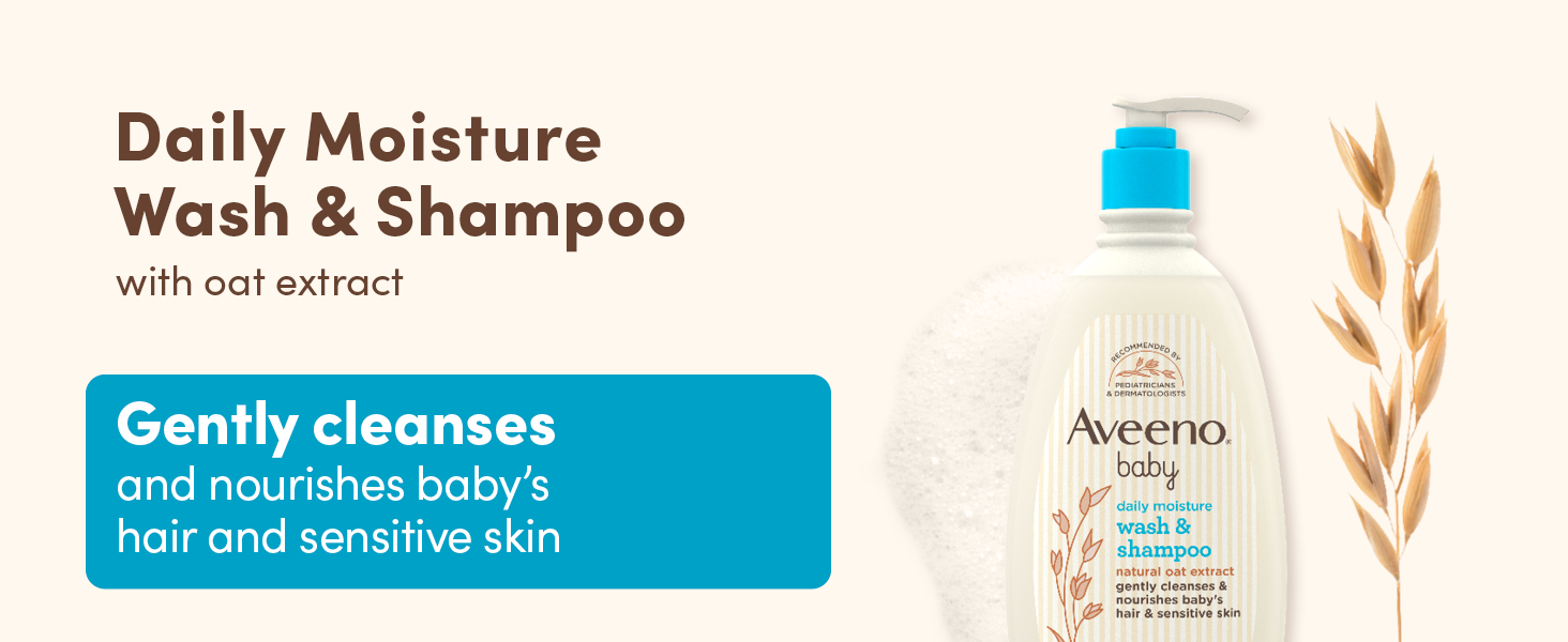 Daily Moisture Creamy Baby Wash & Shampoo with oat extract moisturizes baby's hair & sensitive skin